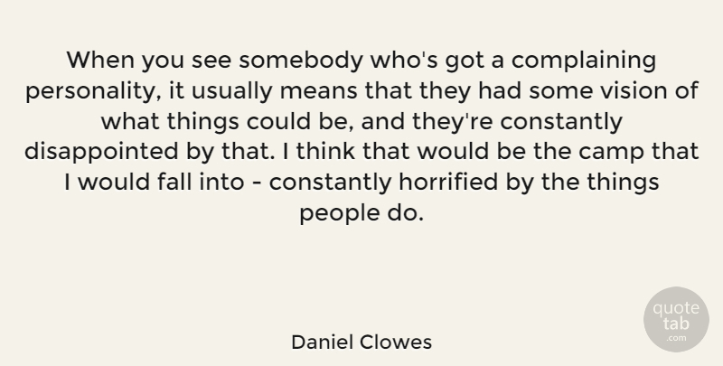 Daniel Clowes Quote About Fall, Mean, Thinking: When You See Somebody Whos...