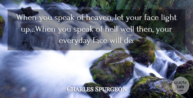 Charles Spurgeon Quote About Light, Heaven, Everyday: When You Speak Of Heaven...