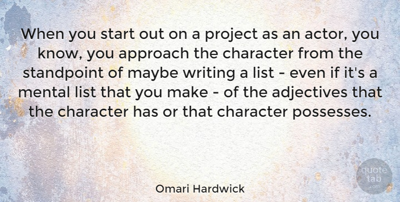 Omari Hardwick Quote About Character, Writing, Adjectives: When You Start Out On...