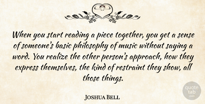 Joshua Bell Quote About Basic, Express, Music, Philosophy, Piece: When You Start Reading A...