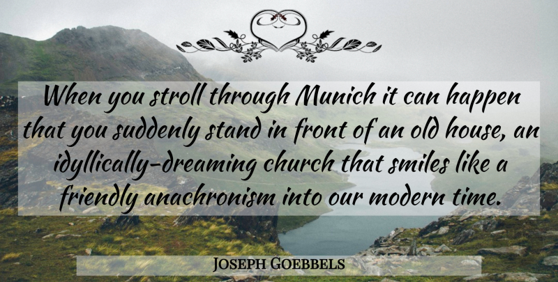Joseph Goebbels Quote About Dream, House, Church: When You Stroll Through Munich...