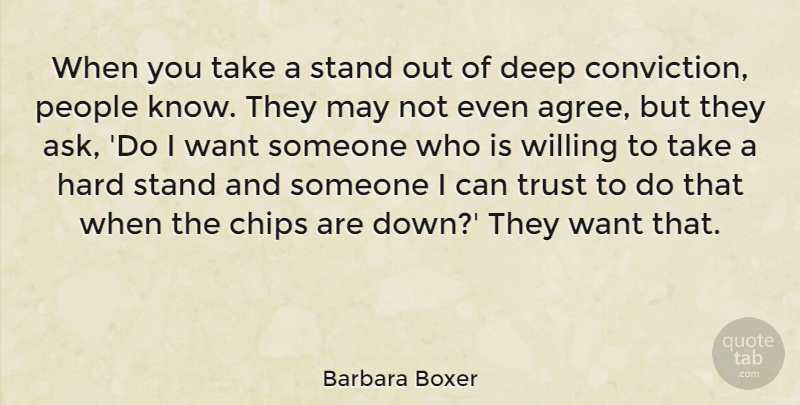 Barbara Boxer Quote About People, Political, May: When You Take A Stand...
