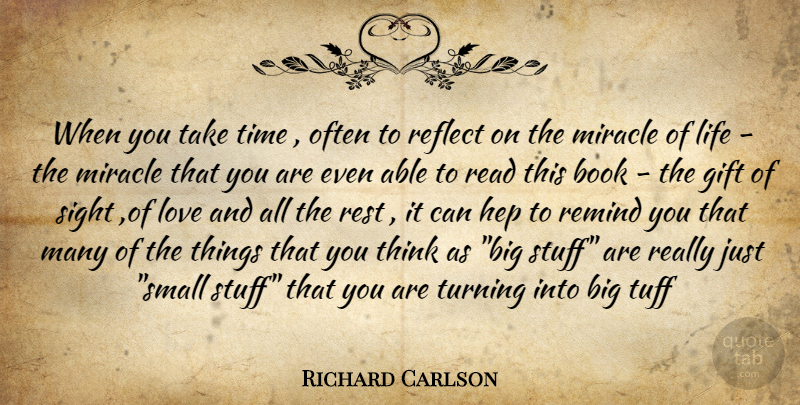 Richard Carlson Quote About Book, Thinking, Sight: When You Take Time Often...