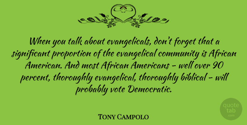 Tony Campolo Quote About Biblical, Community, African American: When You Talk About Evangelicals...