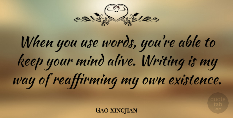 Gao Xingjian Quote About Mind: When You Use Words Youre...