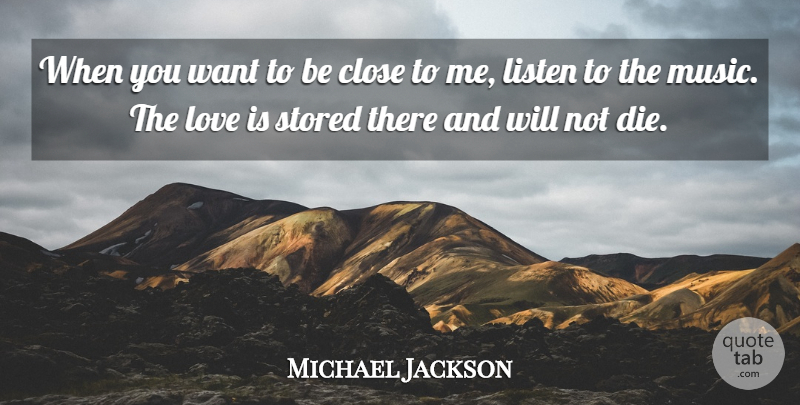 Michael Jackson Quote About Love Is, Want, Dies: When You Want To Be...
