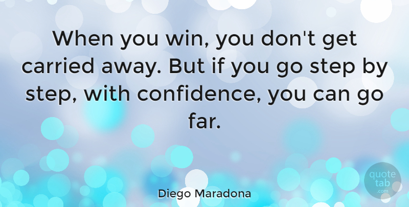 Diego Maradona Quote About Football, Winning, Steps: When You Win You Dont...