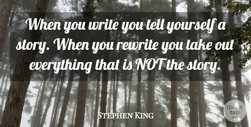 Stephen King Quote About Writing, Stories: When You Write You Tell...