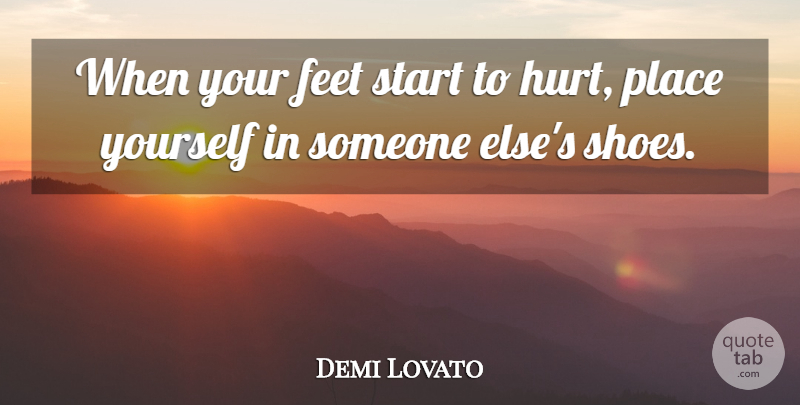 Demi Lovato Quote About Stay Strong, Hurt, Feet: When Your Feet Start To...