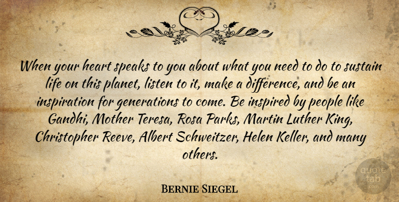 Bernie Siegel Quote About Albert, Inspired, Life, Listen, Luther: When Your Heart Speaks To...