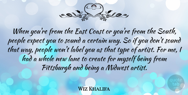 Wiz Khalifa Quote About Artist, People, Sound: When Youre From The East...