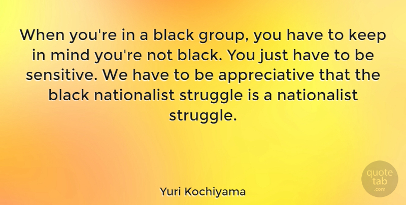 Yuri Kochiyama Quote About Mind: When Youre In A Black...