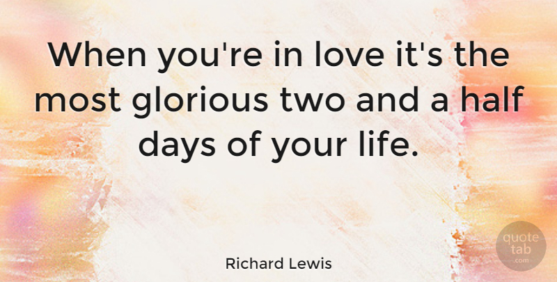 Richard Lewis Quote About Love, Funny, Witty: When Youre In Love Its...