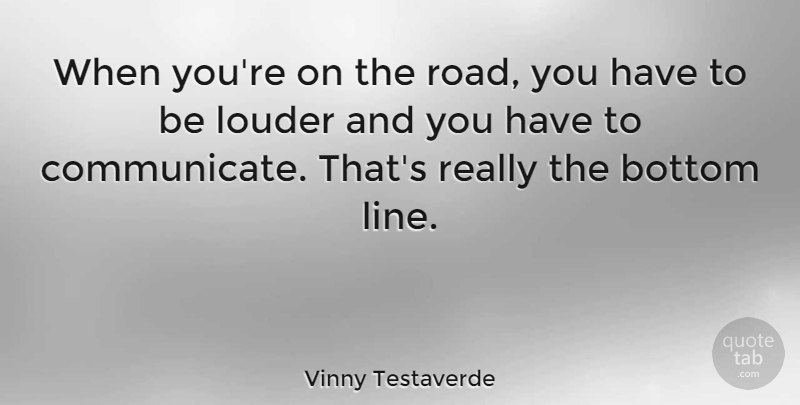 Vinny Testaverde Quote About Lines, Communicate, Bottom: When Youre On The Road...