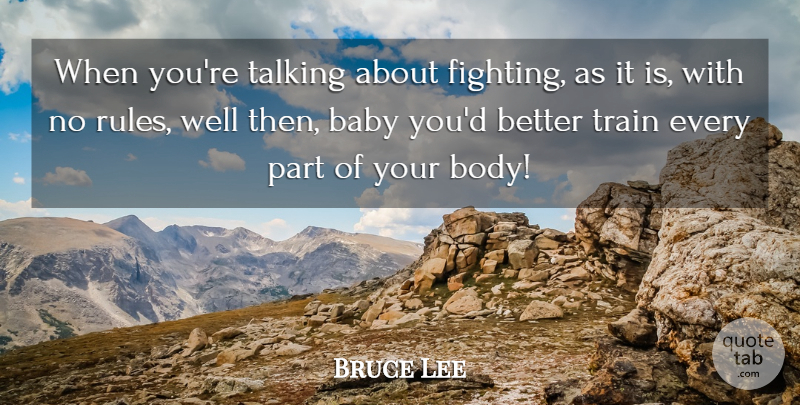 Bruce Lee Quote About Baby, Art, Fighting: When Youre Talking About Fighting...