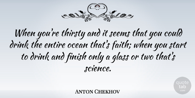 Anton Chekhov Quote About Ocean, Two, Eyeglasses: When Youre Thirsty And It...