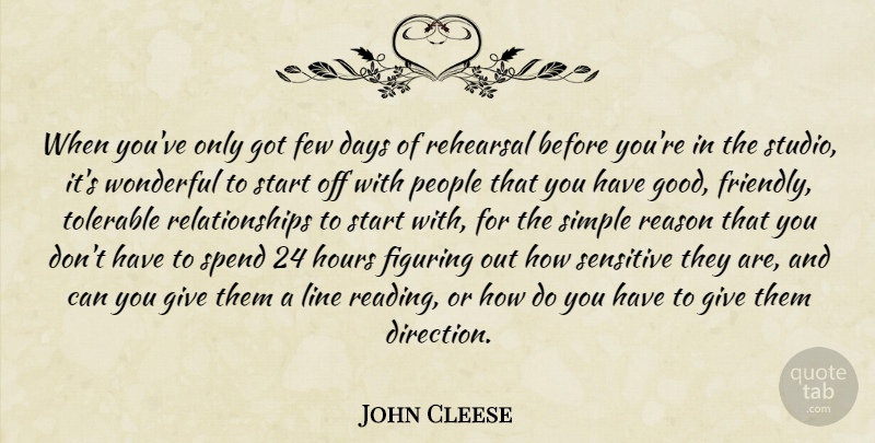John Cleese Quote About Reading, Good Friend, Simple: When Youve Only Got Few...