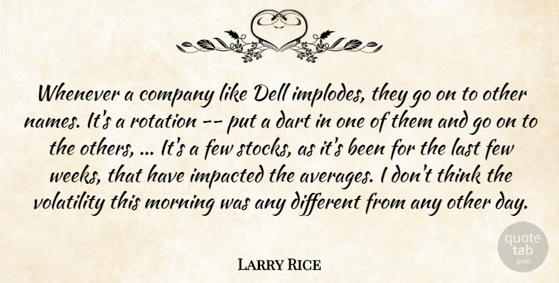 Larry Rice Quote About Company, Dart, Few, Last, Morning: Whenever A Company Like Dell...