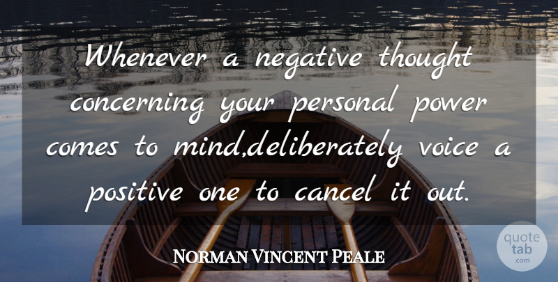 Norman Vincent Peale Quote About Cancel, Concerning, Mind, Negative, Personal: Whenever A Negative Thought Concerning...