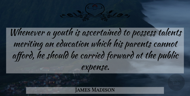 James Madison Quote About Parent, Liberty, Youth: Whenever A Youth Is Ascertained...