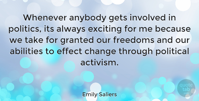 Emily Saliers Quote About Anybody, Change, Effect, Exciting, Freedoms: Whenever Anybody Gets Involved In...