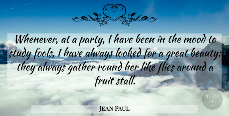 Jean Paul Quote About Beauty, Party, Literature: Whenever At A Party I...