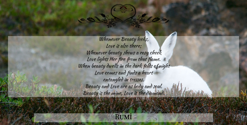 Rumi Quote About Famous Love, Heart, Dark: Whenever Beauty Looks Love Is...