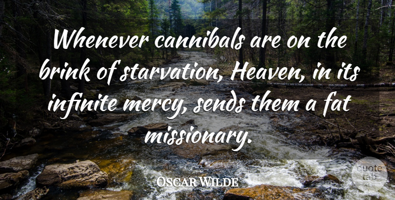 Oscar Wilde Quote About Funny, Sarcastic, Heaven: Whenever Cannibals Are On The...