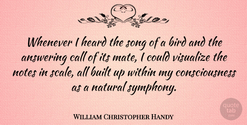 William Christopher Handy Quote About Song, Symphony, Bird: Whenever I Heard The Song...