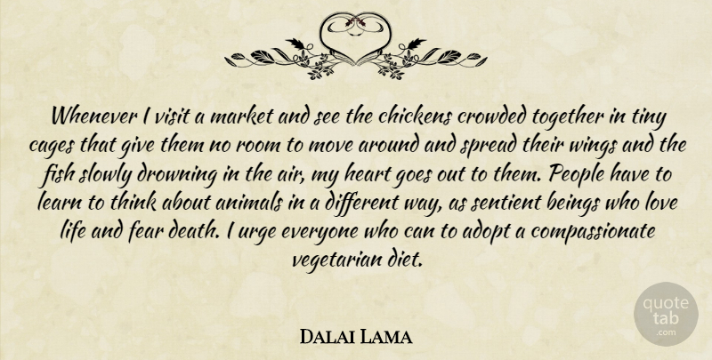 Dalai Lama Quote About Moving, Heart, Love Life: Whenever I Visit A Market...