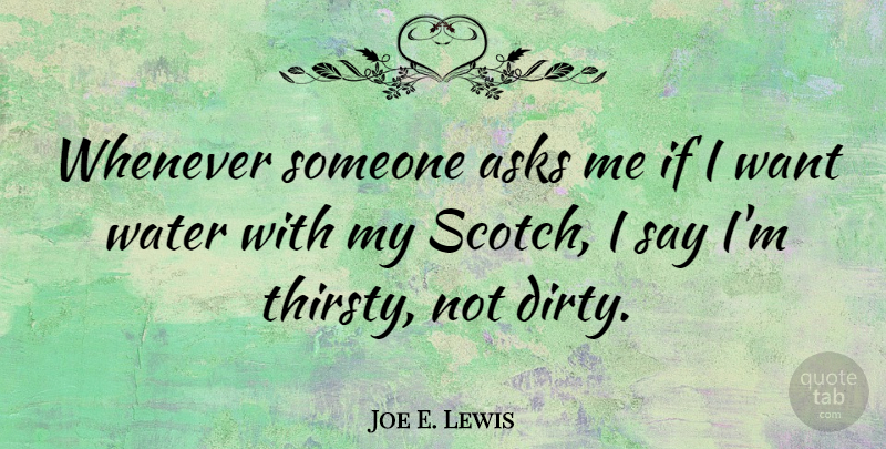 Joe E. Lewis Quote About American Comedian, Asks, Whenever: Whenever Someone Asks Me If...