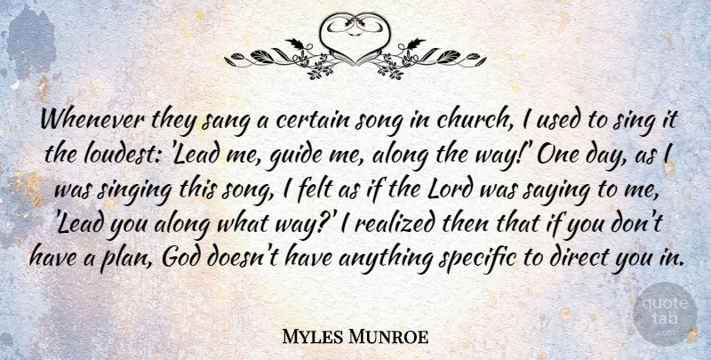 Myles Munroe Quote About Along, Certain, Direct, Felt, God: Whenever They Sang A Certain...