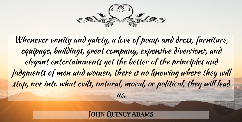 John Quincy Adams Quote About Men, Vanity, Knowing: Whenever Vanity And Gaiety A...