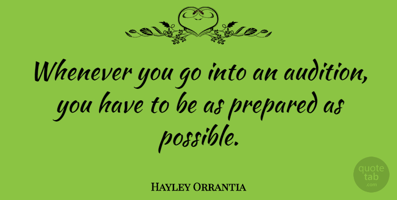 Hayley Orrantia Quote About Whenever: Whenever You Go Into An...