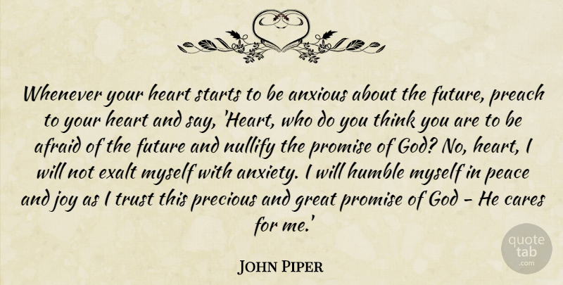 John Piper Quote About Heart, Humble, Thinking: Whenever Your Heart Starts To...