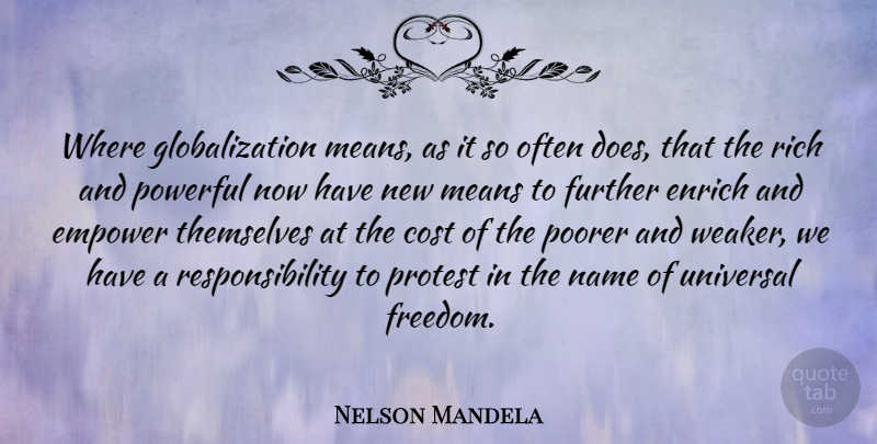 Nelson Mandela Quote About Powerful, Mean, Responsibility: Where Globalization Means As It...
