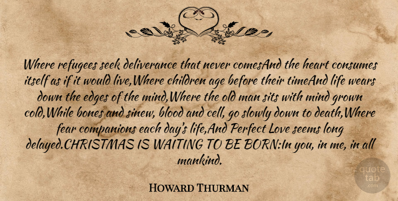 Howard Thurman Quote About Children, Heart, Men: Where Refugees Seek Deliverance That...