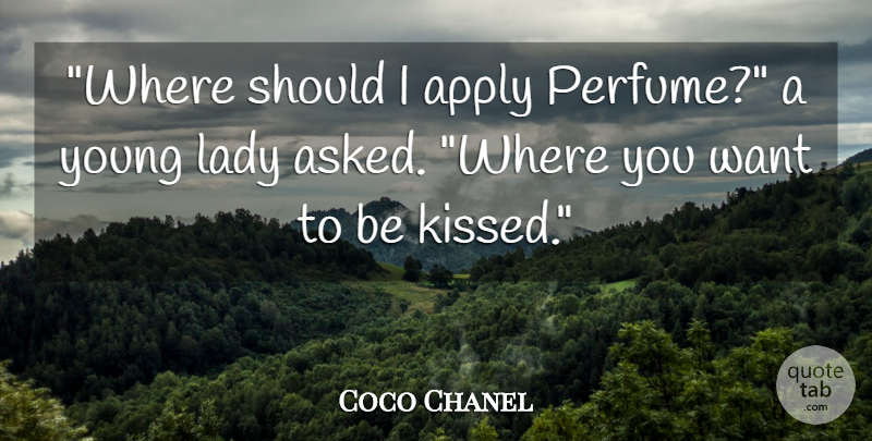 Coco Chanel Quote About Want, Perfume, Young: Where Should I Apply Perfume...