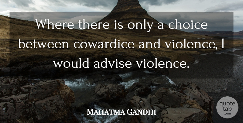 Mahatma Gandhi Quote About Fighting, Choices, Patriotism: Where There Is Only A...