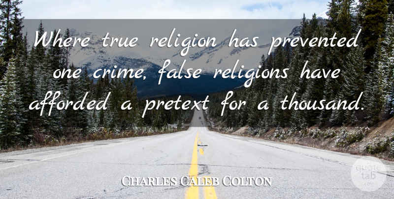 Charles Caleb Colton Quote About Religion, Crime, Thousand: Where True Religion Has Prevented...