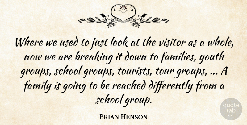 Brian Henson Quote About Breaking, Family, Reached, School, Tour: Where We Used To Just...