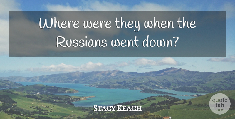 Stacy Keach Quote About Eyebrows: Where Were They When The...
