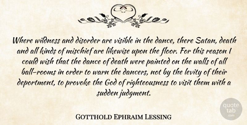 Gotthold Ephraim Lessing Quote About Wall, Order, Dancing: Where Wildness And Disorder Are...