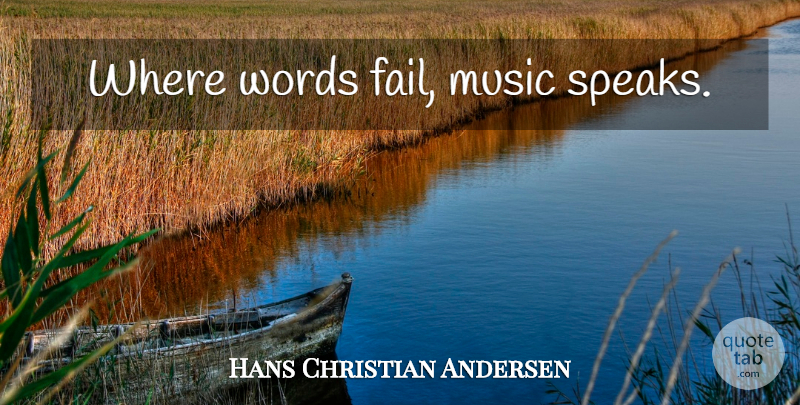 Hans Christian Andersen Quote About Inspirational, Music, Guitar: Where Words Fail Music Speaks...