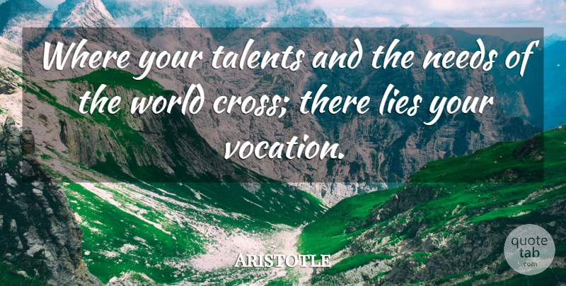 Aristotle Quote About Inspirational, Business, Work: Where Your Talents And The...