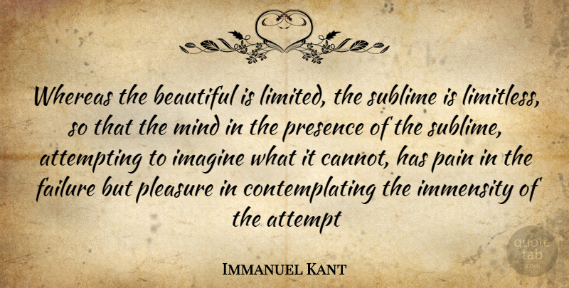 Immanuel Kant Quote About Beautiful, Pain, Sublime: Whereas The Beautiful Is Limited...
