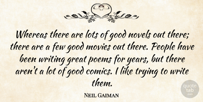 Neil Gaiman Quote About Writing, Years, People: Whereas There Are Lots Of...