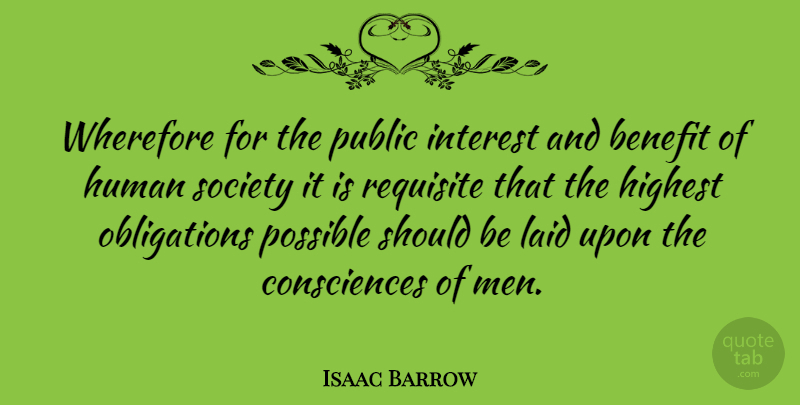 Isaac Barrow Quote About Men, Benefits, Should: Wherefore For The Public Interest...