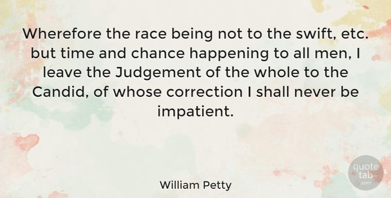 William Petty Quote About Men, Race, Etc: Wherefore The Race Being Not...