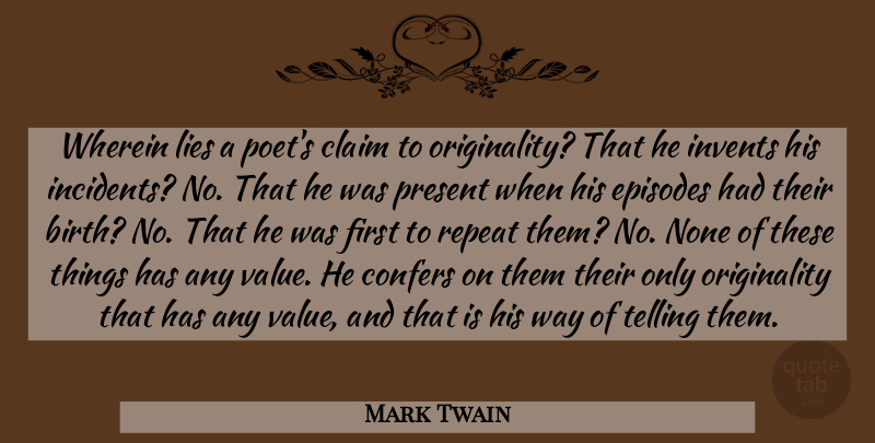Mark Twain Quote About Lying, Way, Firsts: Wherein Lies A Poets Claim...